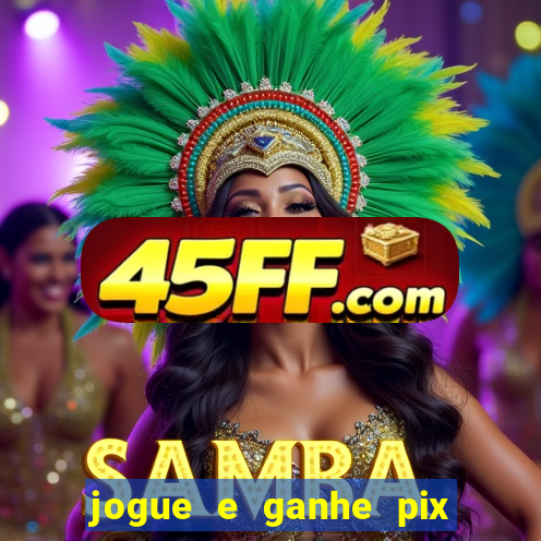 jogue e ganhe pix na hora